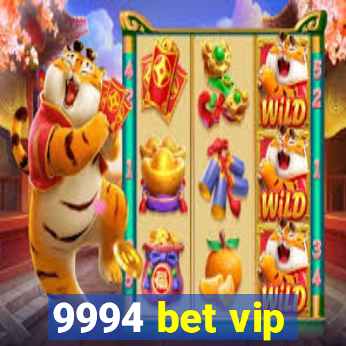 9994 bet vip